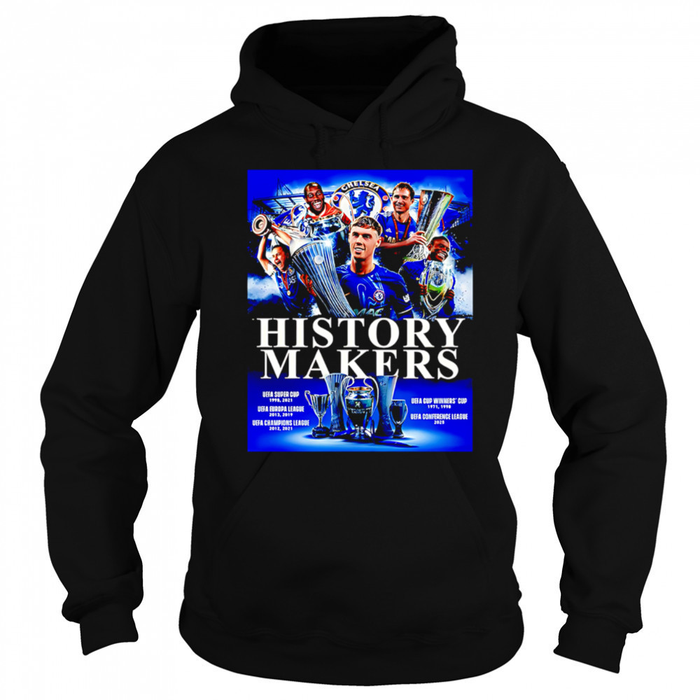 Chelsea Claims Victory In The 2024-25 UEFA Conference League History Makers shirt Sweatshirt