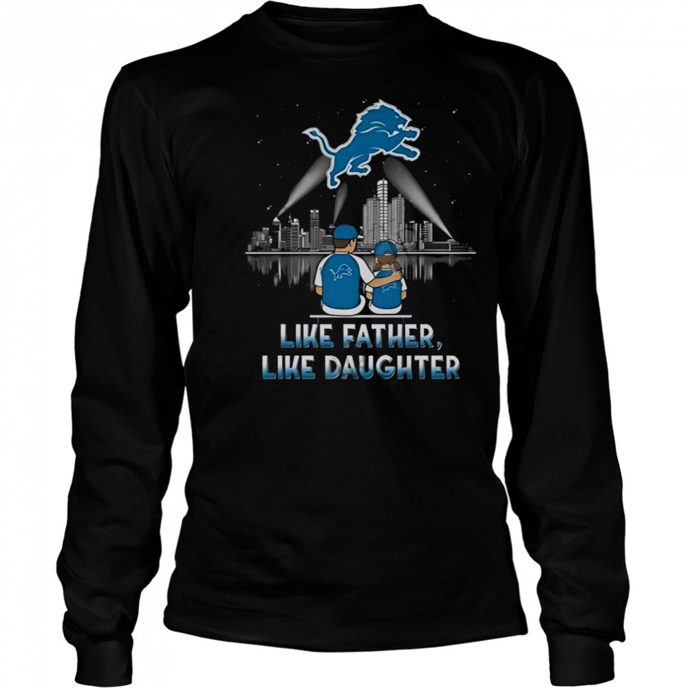 Detroit Lions Like Father Like Daughter 2025 Limited Edition T-Shirt Long Sleeved