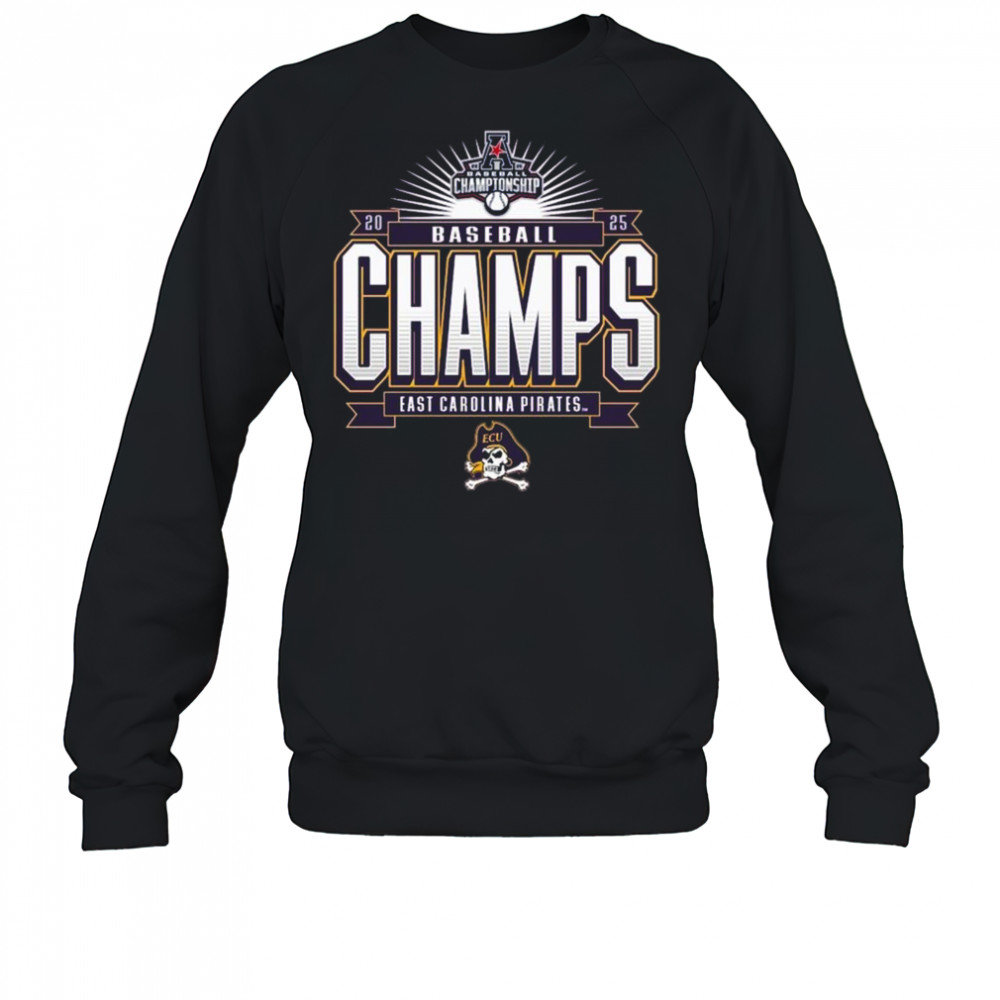 ECU Pirates 2025 AAC Baseball Tournament Champions Shirt Sweatshirt