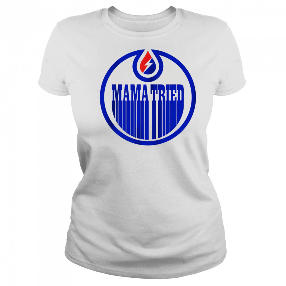Edmonton Oilers and Grateful Dead Mama Tried NHL shirt Women's T-shirt