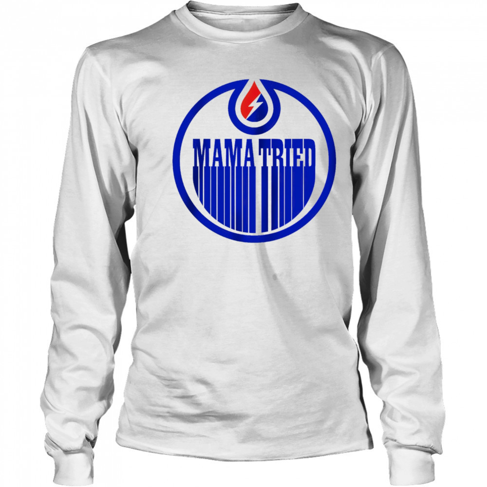 Edmonton Oilers and Grateful Dead Mama Tried NHL shirt Long Sleeved