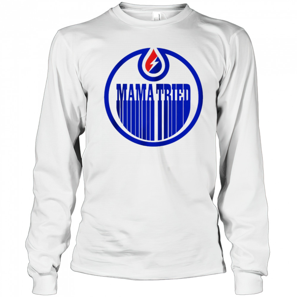 Edmonton Oilers and Grateful Dead Mama Tried NHL shirt Long Sleeved