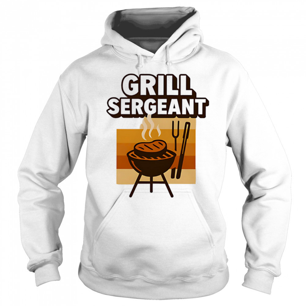 Grill sergeant funny fathers day design shirt Sweatshirt