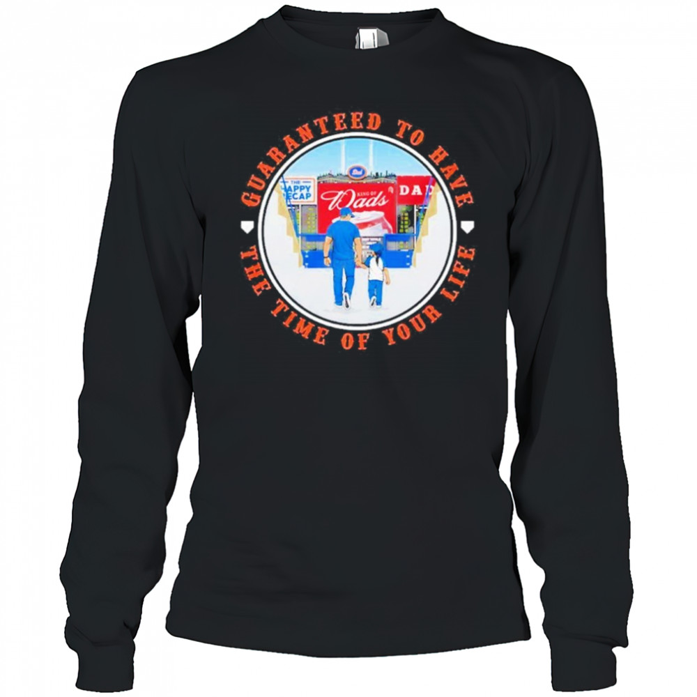 Guaranteed To Have The Time Of Your Life New York Mets Shirt Long Sleeved