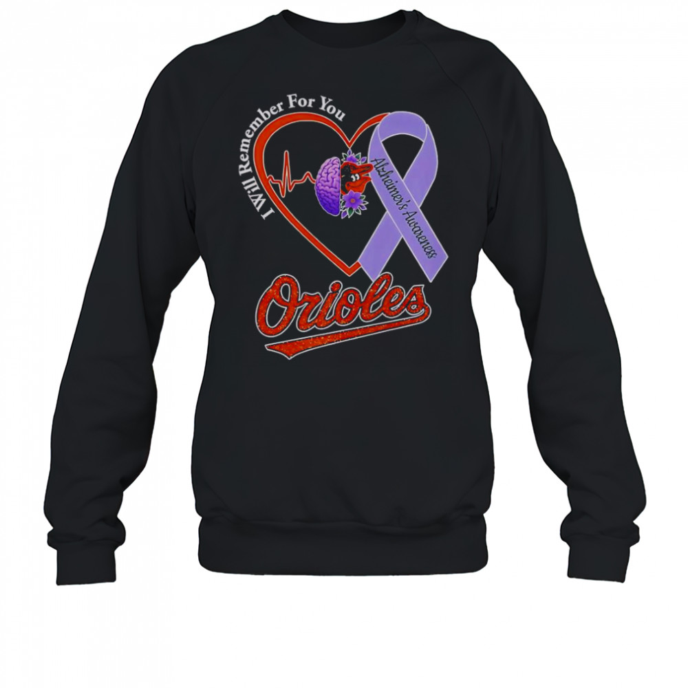 I Will Remember For You Alzheimer’s Awareness Baltimore Orioles T-Shirt Sweatshirt