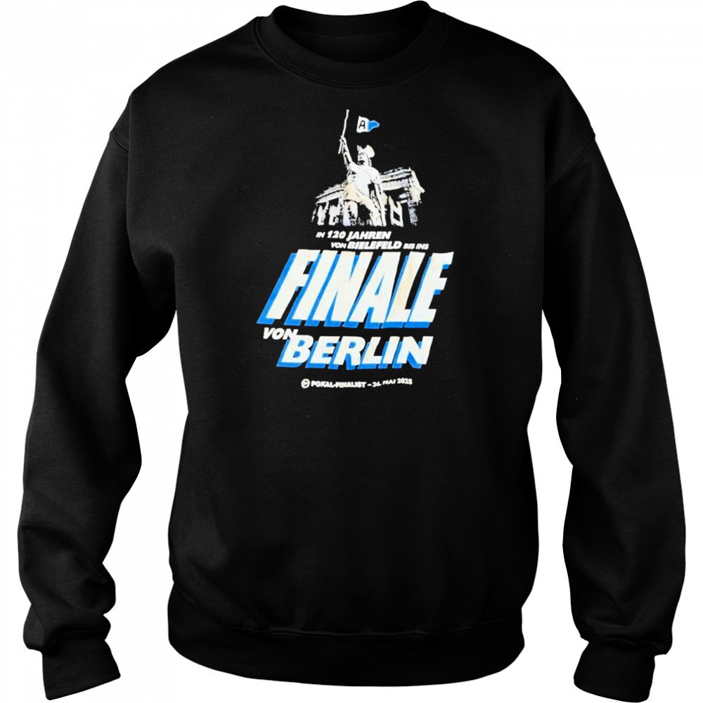 In 120 Jahren Von Bielefeld Bis Ins Finale Von Berlin 2025 Shirt Hoodie
