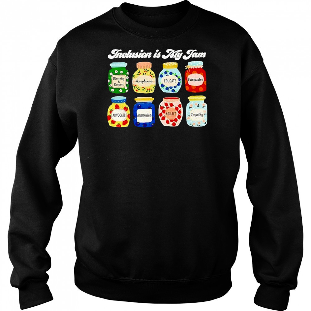 Inclusion Is My Jam Shirt Hoodie