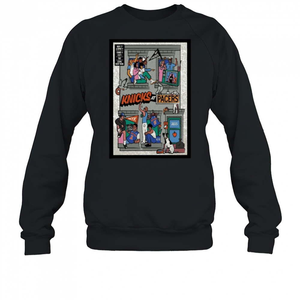 Knicks Vs Pacers May 27 2025 Game 4 Poster shirt Sweatshirt