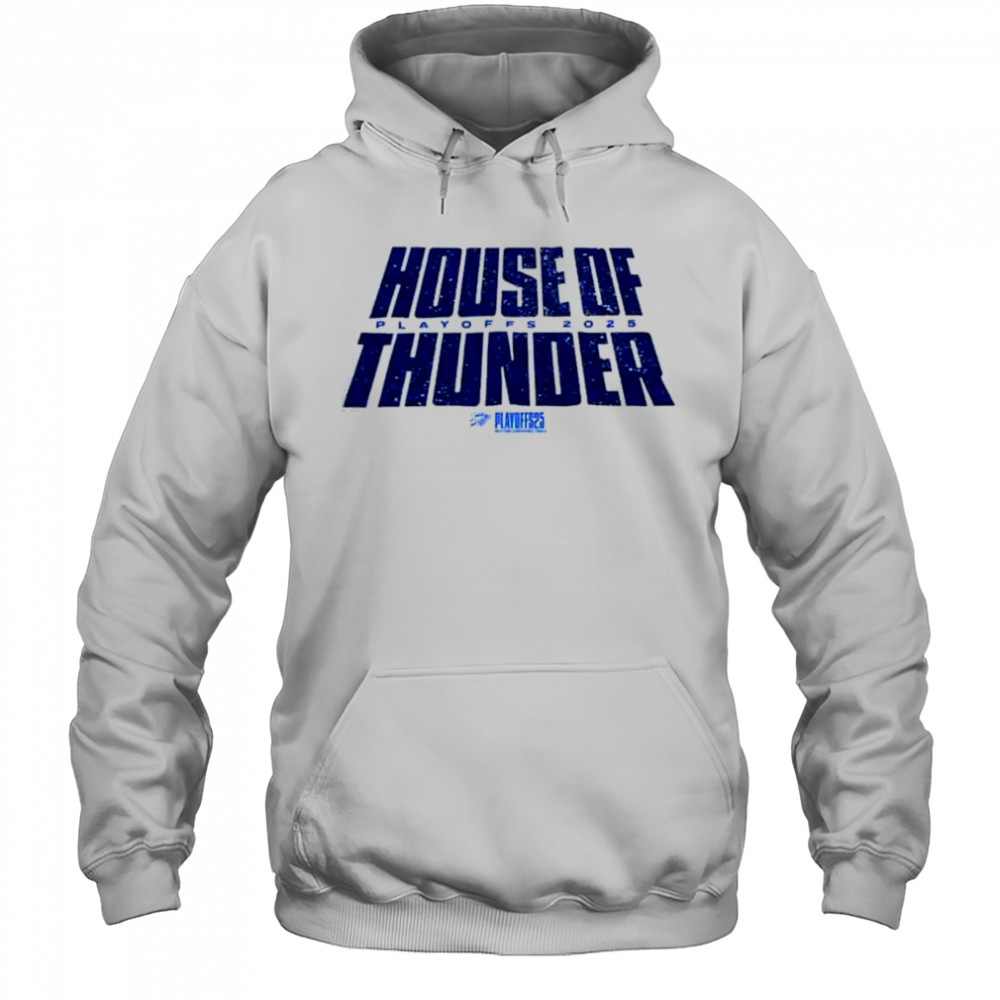 Oklahoma City Thunder House Of Thunder Tee For Game 5 NBA Playoffs 2025 Shirt Hoodie