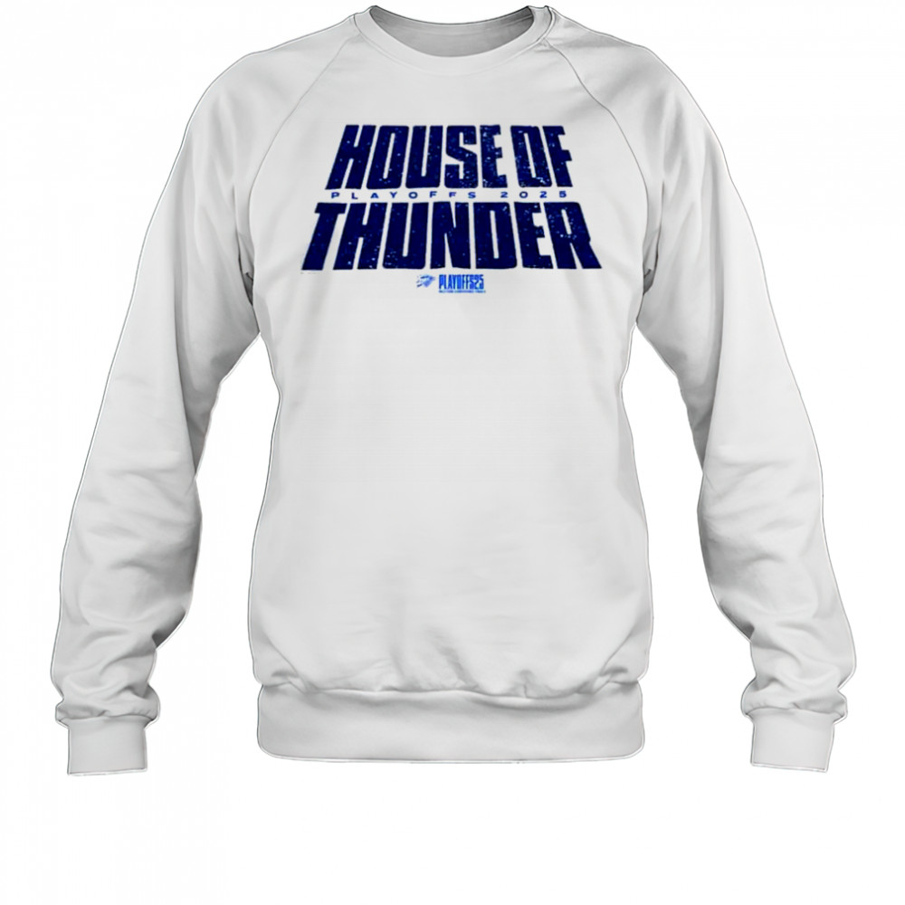 Oklahoma City Thunder House Of Thunder Tee For Game 5 NBA Playoffs 2025 Shirt Sweatshirt