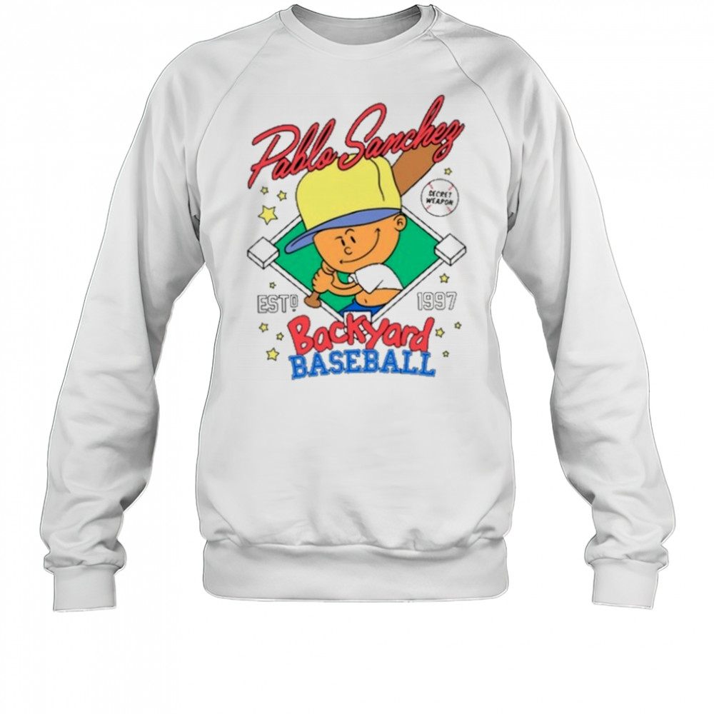 Pablo Sanchez Backyard Sports Secret Weapon shirt Sweatshirt