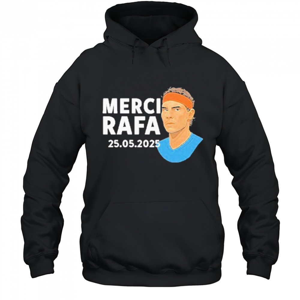 Rafael Nadal Merci Rafa 2025 Shirt Hoodie