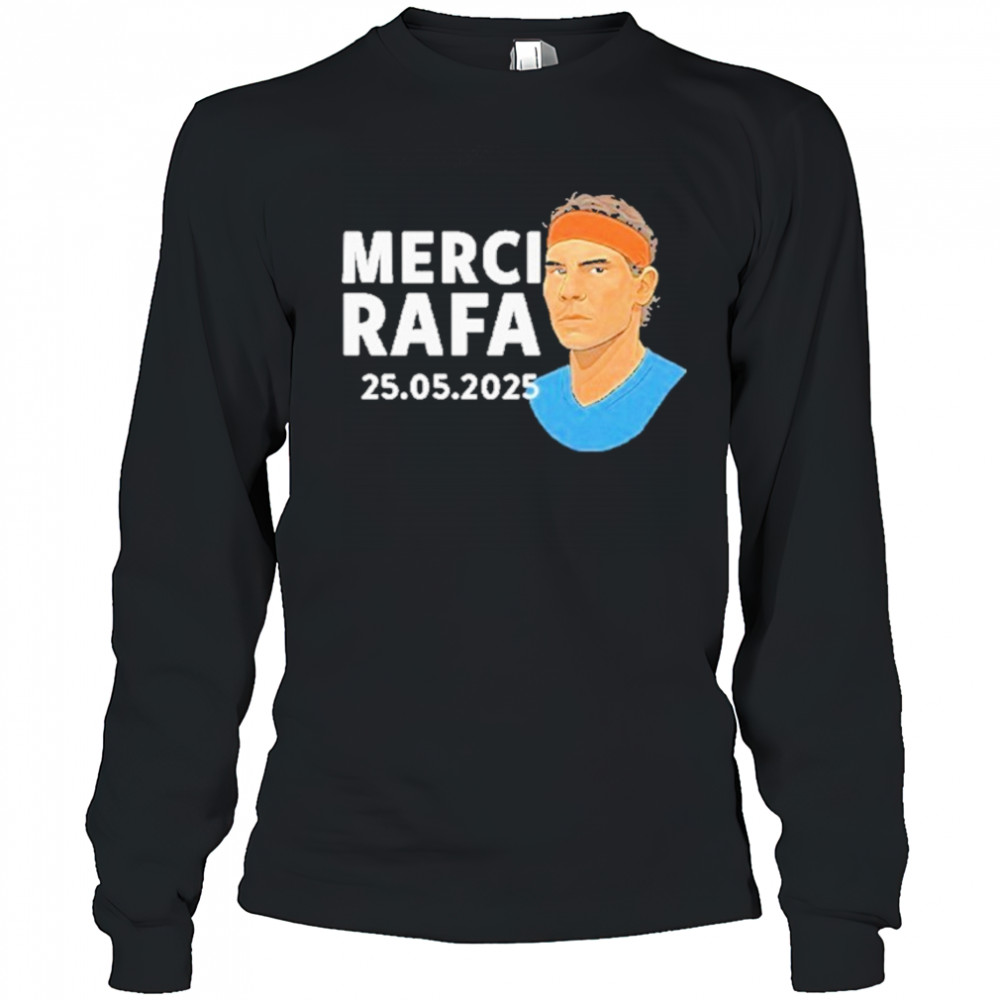 Rafael Nadal Merci Rafa 2025 Shirt Long Sleeved
