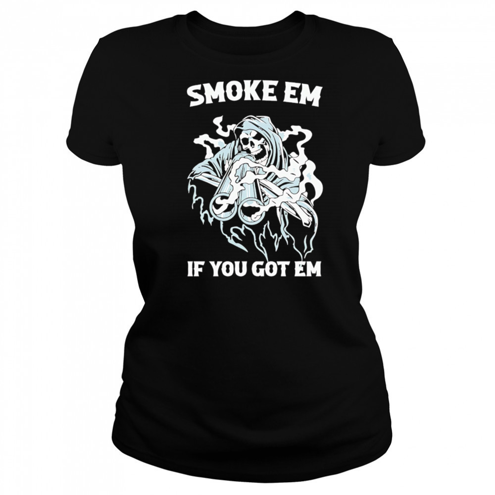 Smoke Em if you got em Death Gun shirt Women's T-shirt