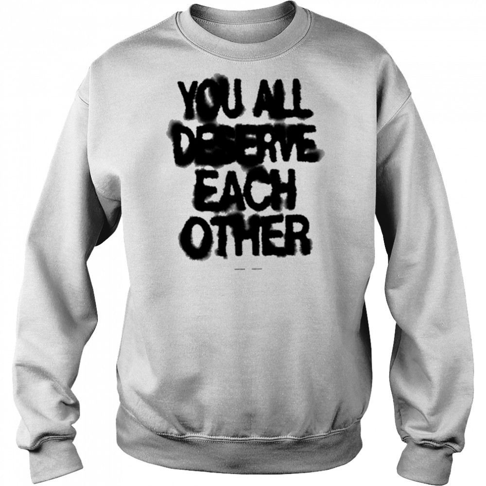 Soft Spine Lyric You All Deserve Each Other shirt Hoodie