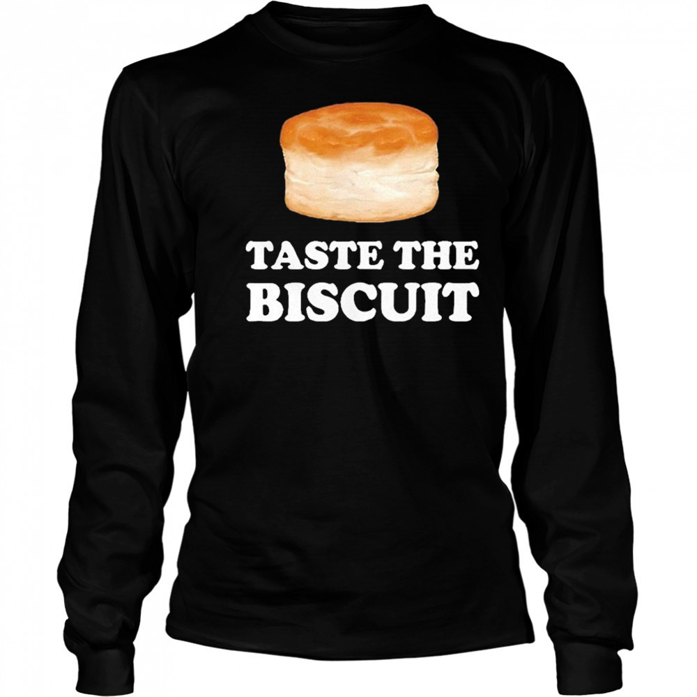 Taste The Biscuit Meme Shirt Long Sleeved
