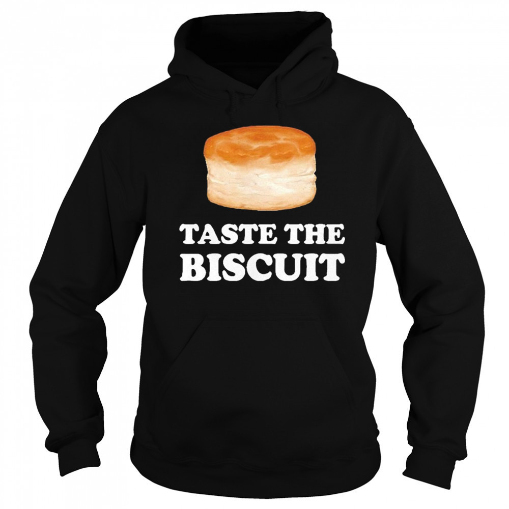 Taste The Biscuit Meme Shirt Sweatshirt