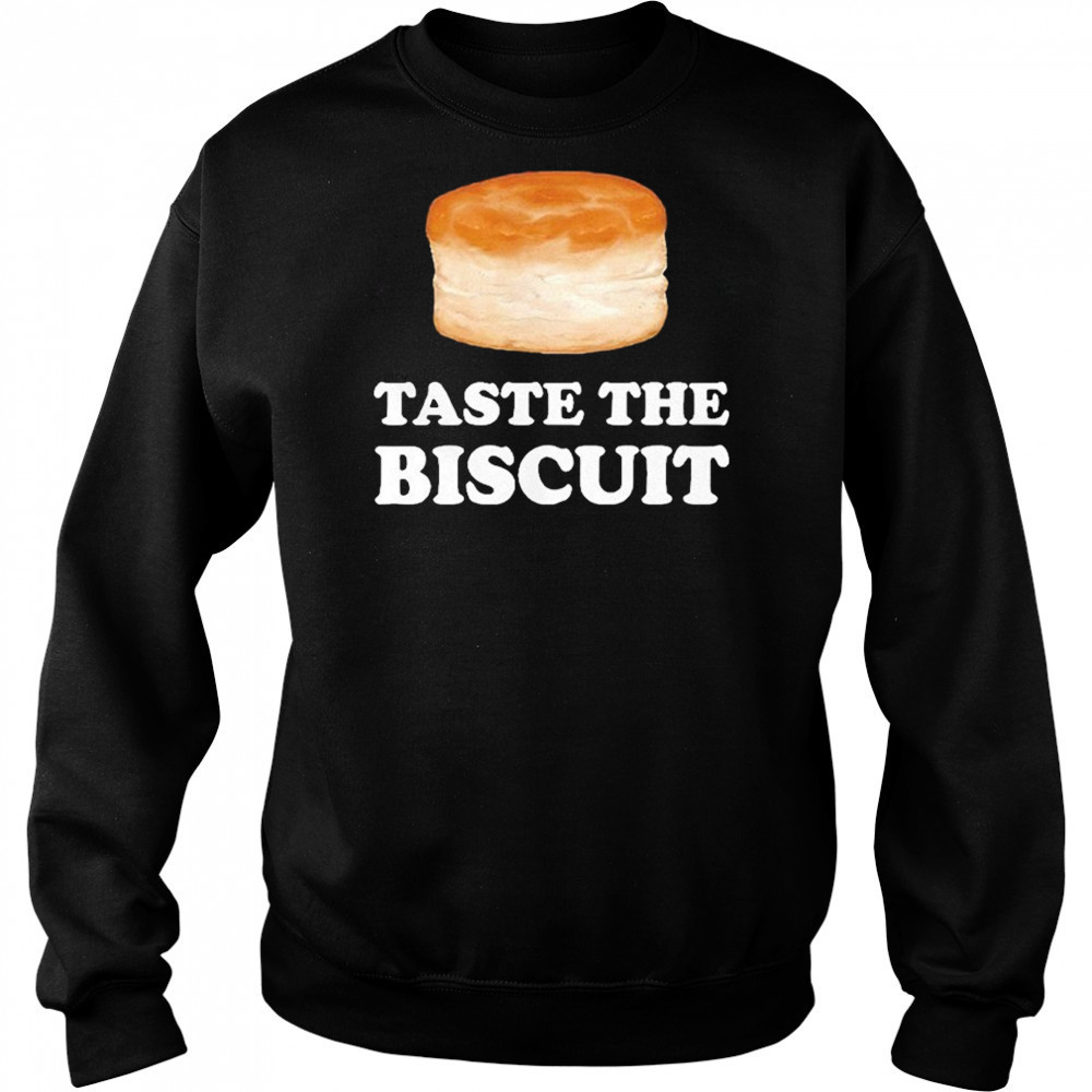 Taste The Biscuit Meme Shirt Hoodie