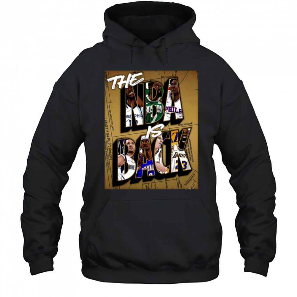 The NBA is Back shirt Hoodie