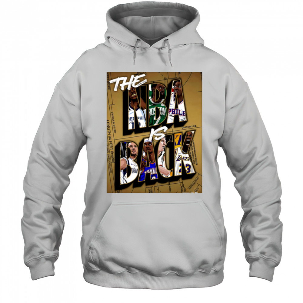 The NBA is Back shirt Hoodie