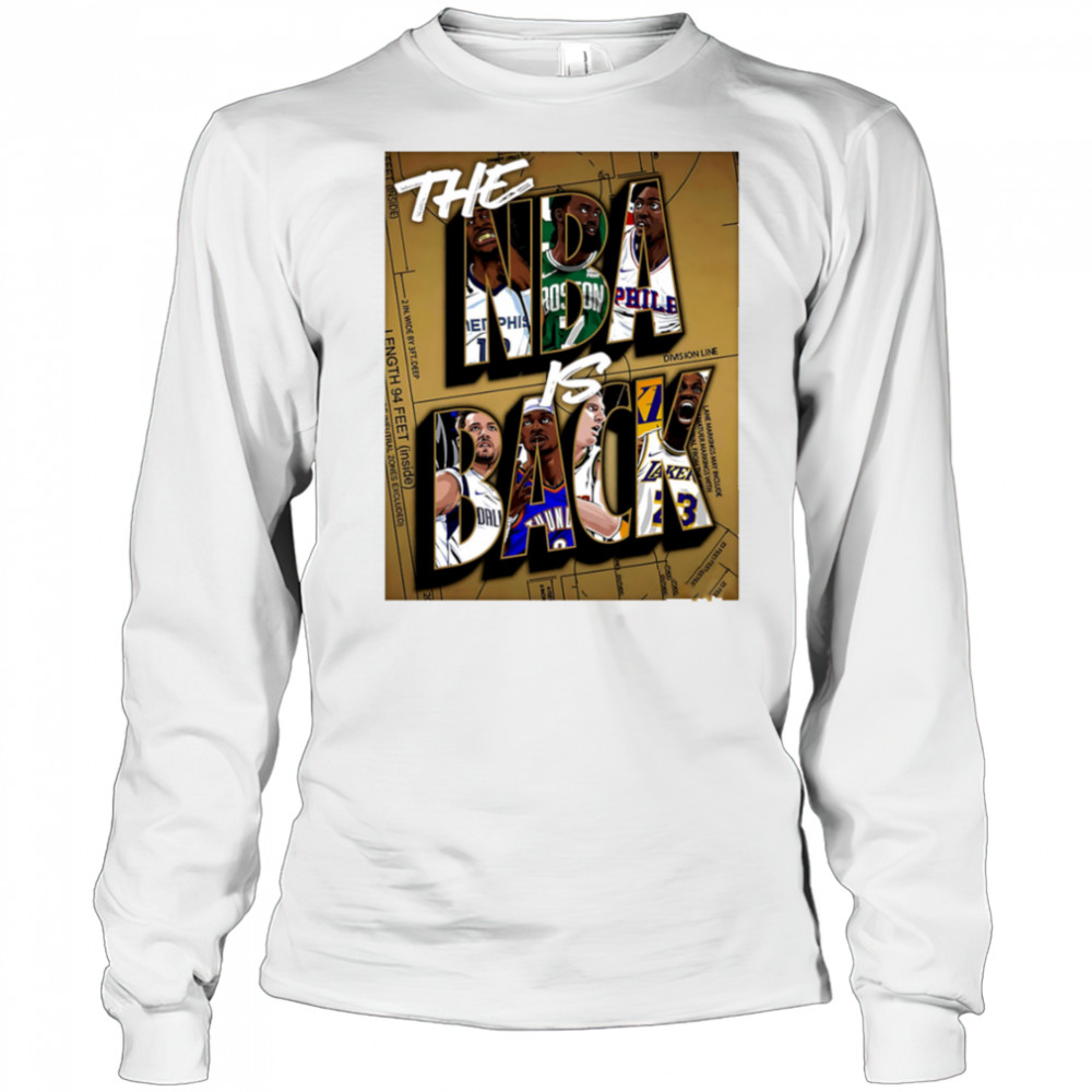 The NBA is Back shirt Long Sleeved