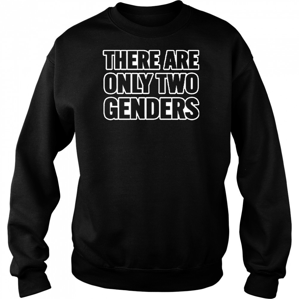 There Are Only 2 Genders Shirt Hoodie