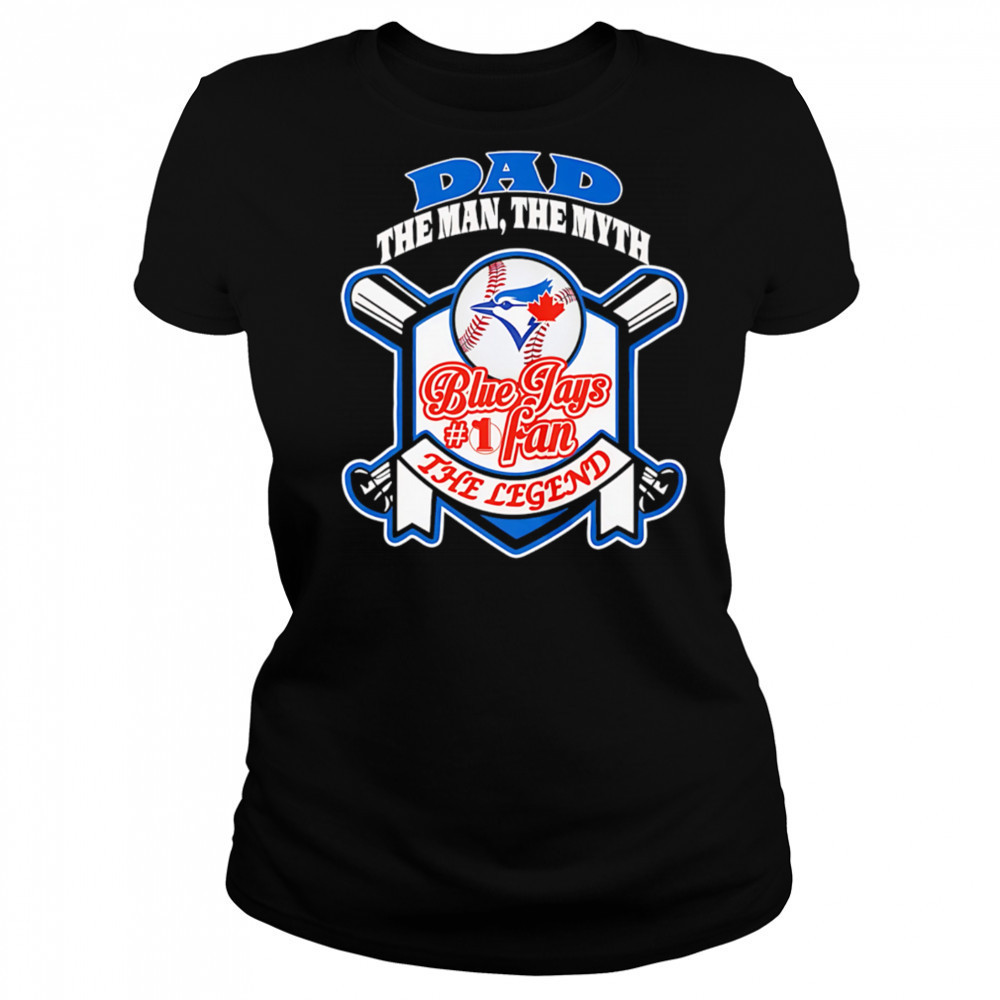 Toronto Blue Jays Dad The Man The Myth The Legend shirt Women's T-shirt