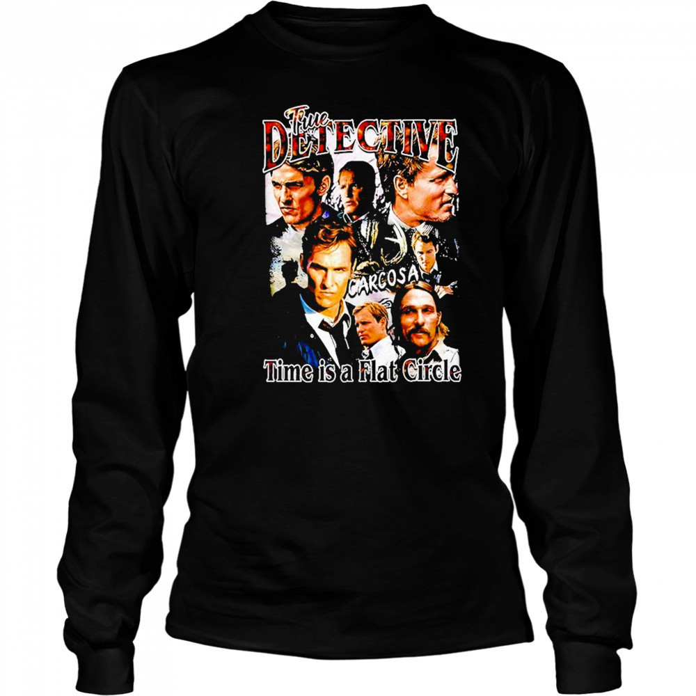 True Detective Time Is A Flat Circle Season 1 Shirt Long Sleeved