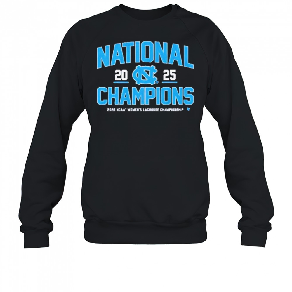 UNC Women’s Lacrosse 2025 National Champions Shirt Sweatshirt