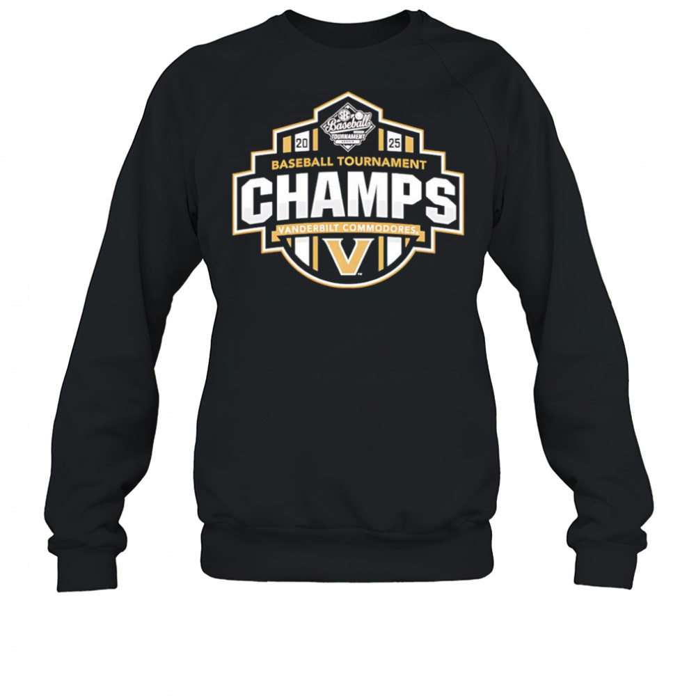 Vanderbilt Commodores 2025 SEC Baseball Tournament Champions shirt Sweatshirt