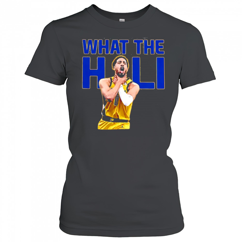 What The Hali Tyrese Haliburton choke Indiana Pacers NBA Basketball 2025 shirt Women's T-shirt