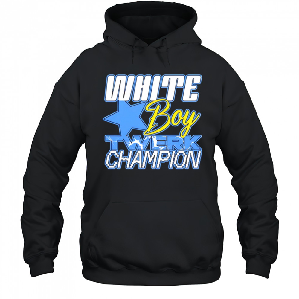 White boy Twerk Champion shirt Hoodie