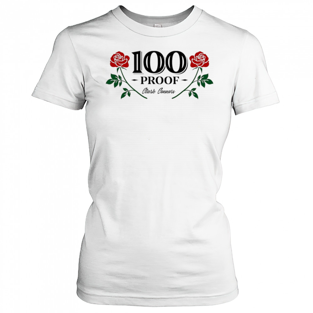 100 proof clark connors roses shirt Women's T-shirt