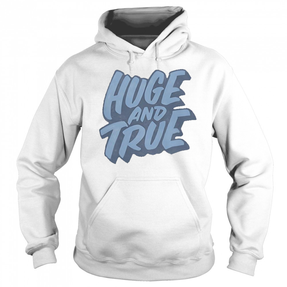 Alex Lahey Huge And True T-Shirt Sweatshirt