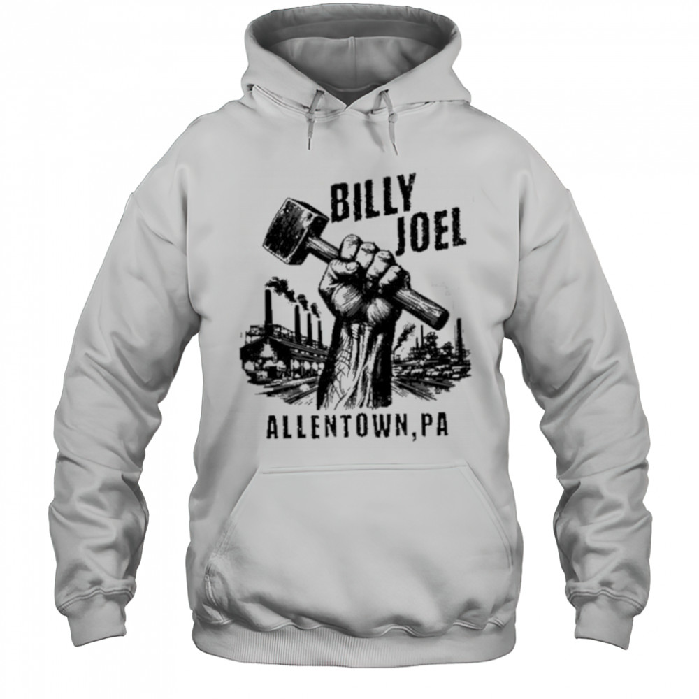 Billy Joel Allentown Shirt Hoodie
