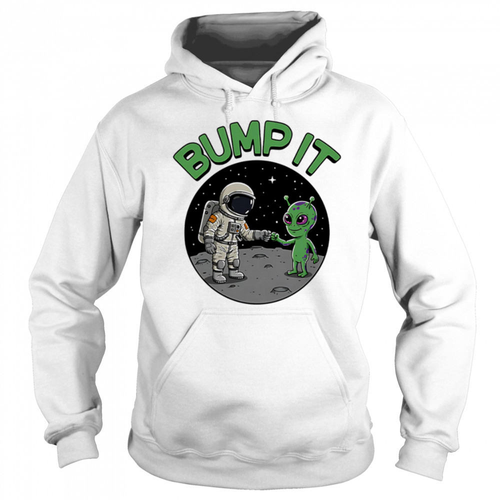 Bump It Alien shirt Sweatshirt