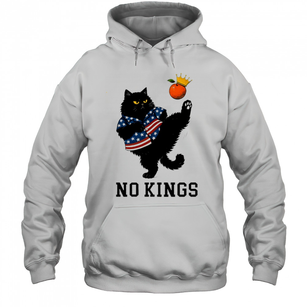 Cats and orange no King in America shirt Hoodie