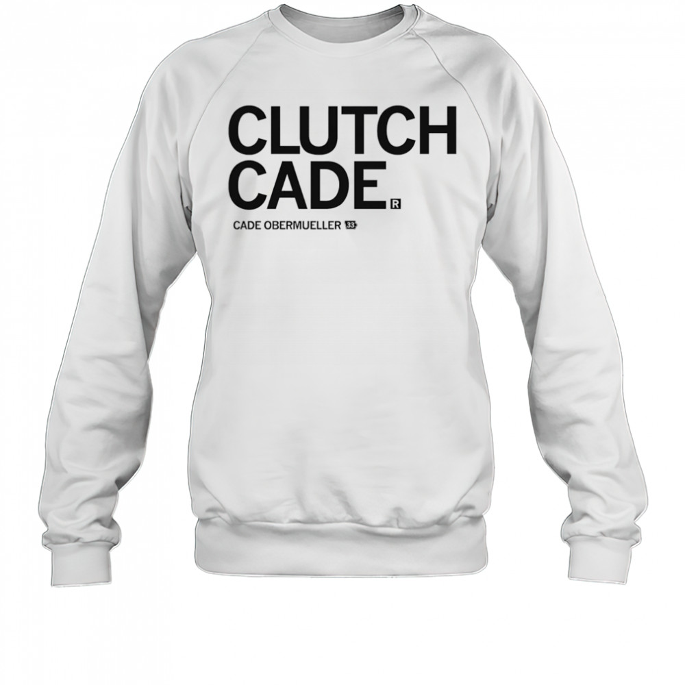 Clutch Cade Cade Obermueller shirt Sweatshirt