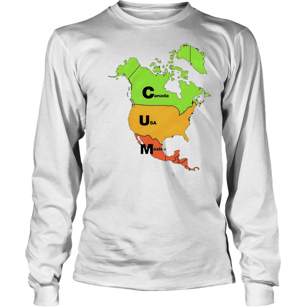 Cum Map Canada vs USA and Mexico shirt Long Sleeved