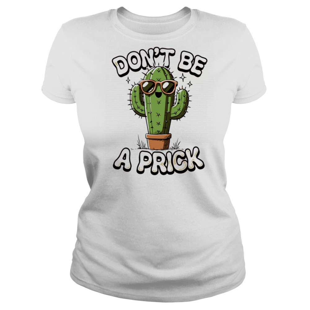 Don’t be a prick shirt Women's T-shirt