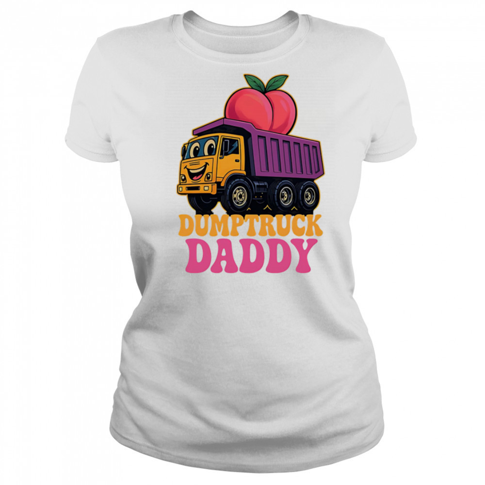 Dumptruck Daddy cute funny shirt Women's T-shirt