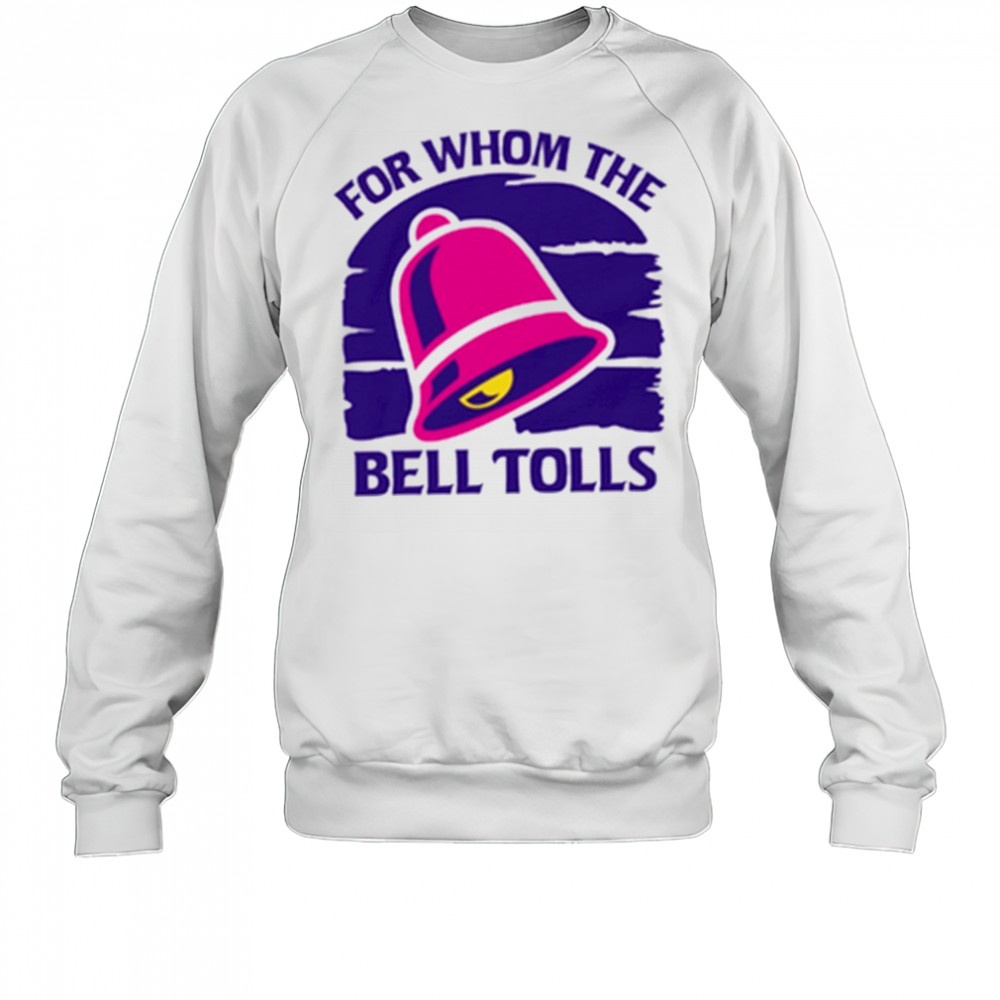 For Whom The Bell Tolls shirt Sweatshirt