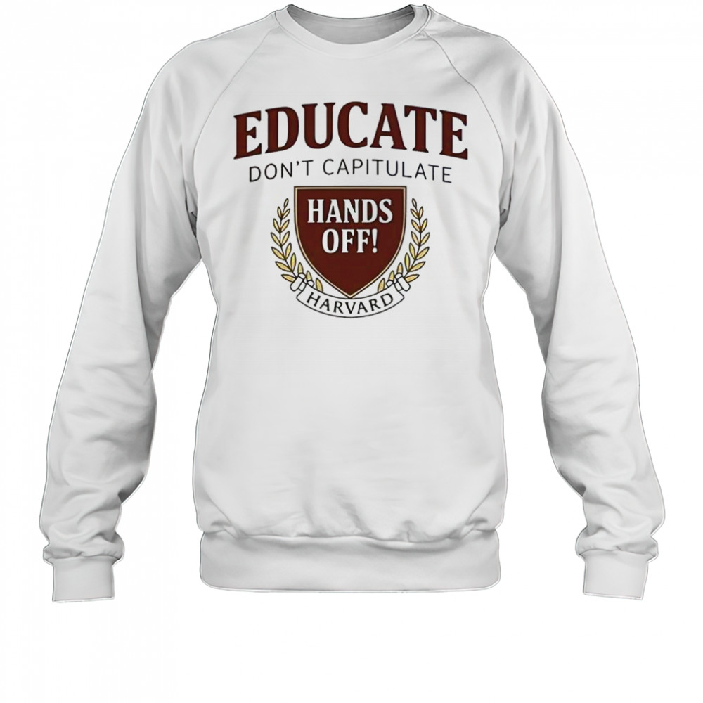 Hands Off Harvard Harvard Resistance T-Shirt Sweatshirt