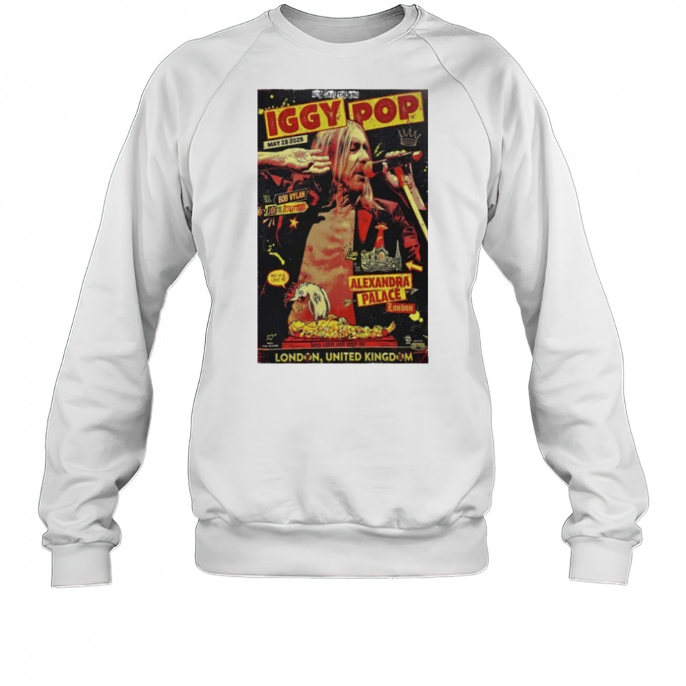Iggy Pop 28 May 2025 London Poster shirt Sweatshirt
