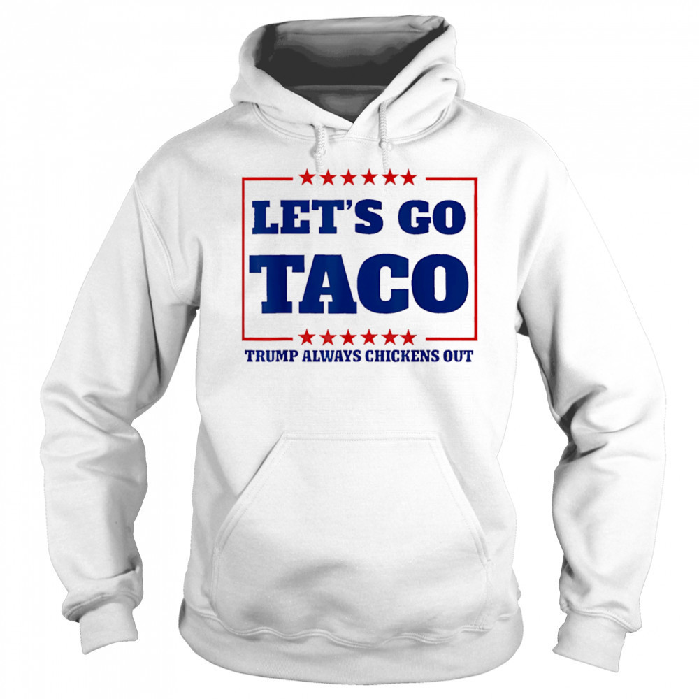 Let’s Go Taco 2025 shirt Sweatshirt