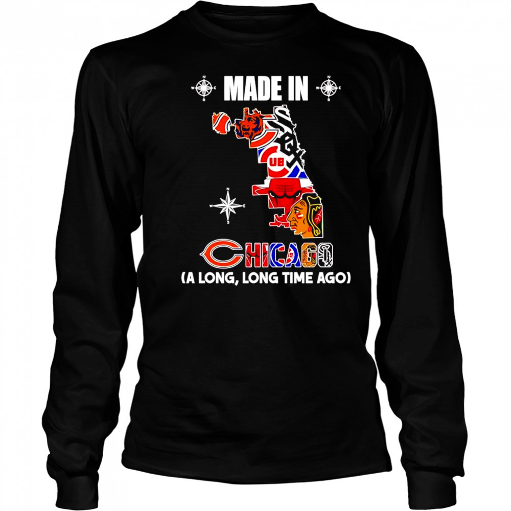 Made in Chicago a long long time ago shirt Long Sleeved