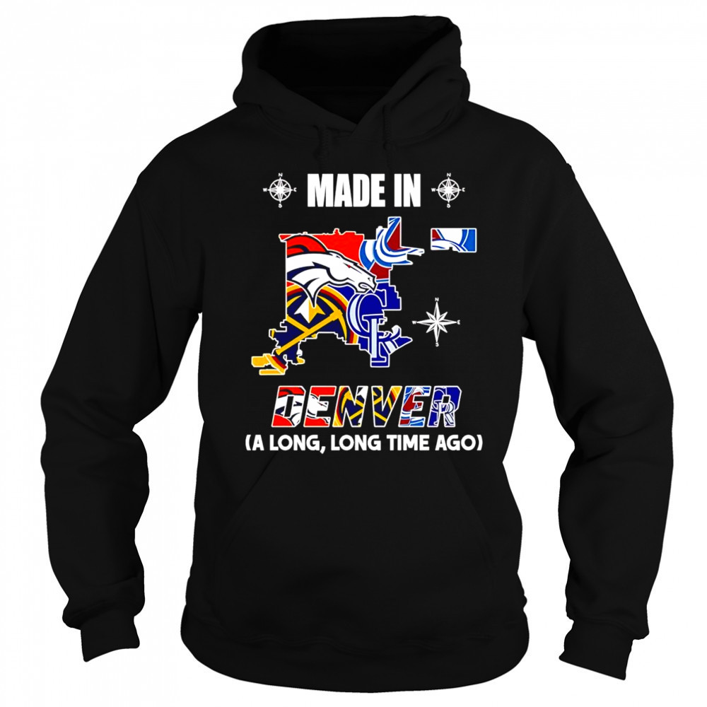 Made in Denver a long long time ago shirt Sweatshirt