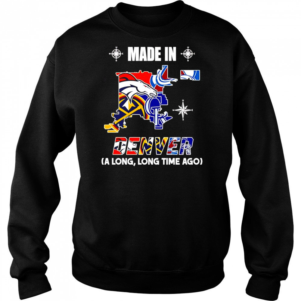 Made in Denver a long long time ago shirt Hoodie