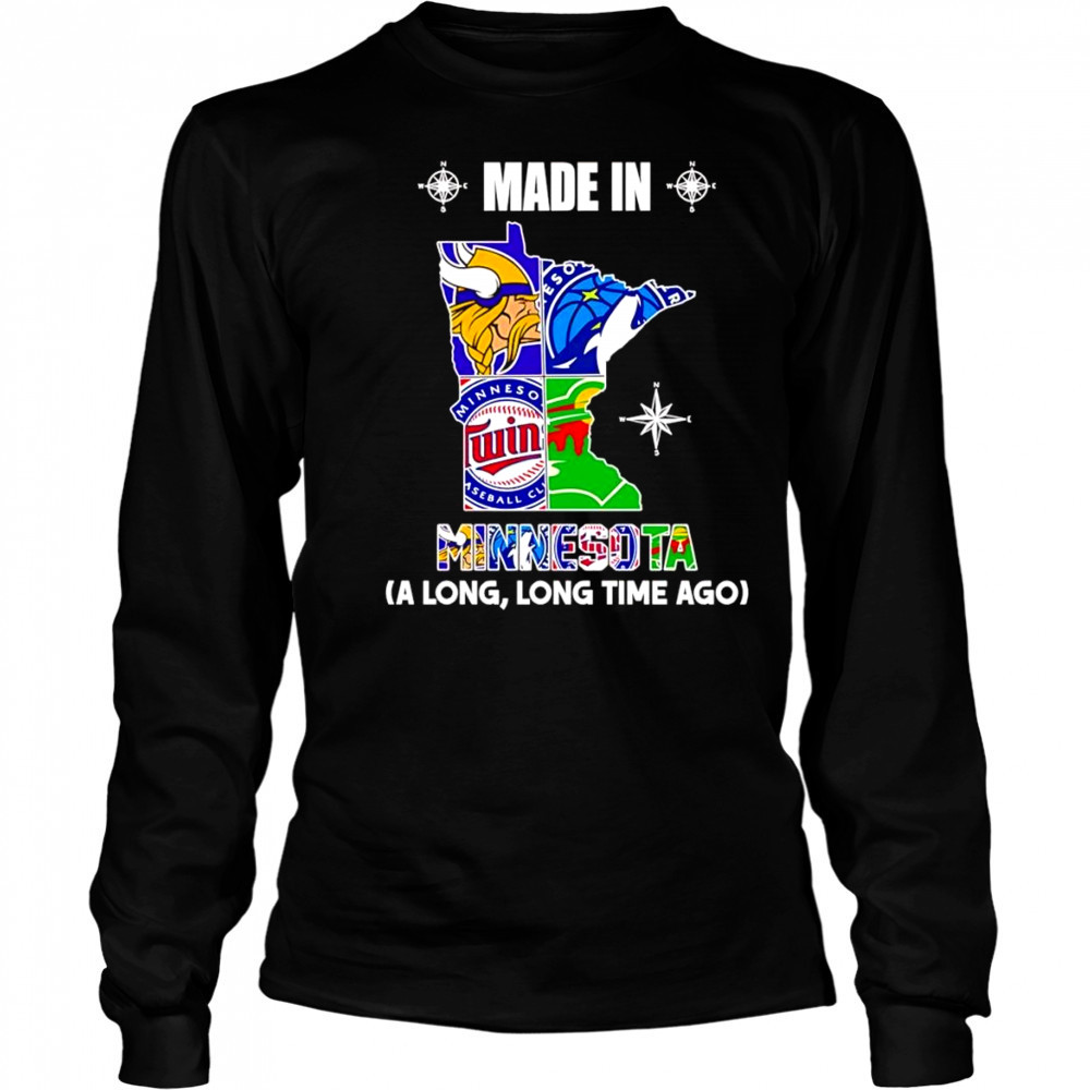 Made in Minnesota a long long time ago shirt Long Sleeved