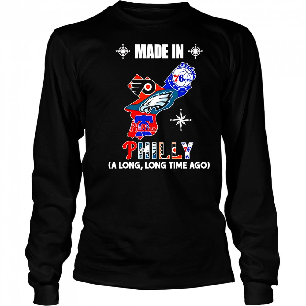 Made in Philly a long long time ago shirt Long Sleeved
